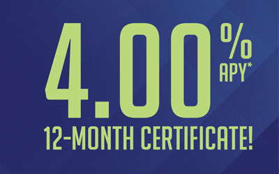 4.00% APY* 12-Month Certificate Special Offer Available!
