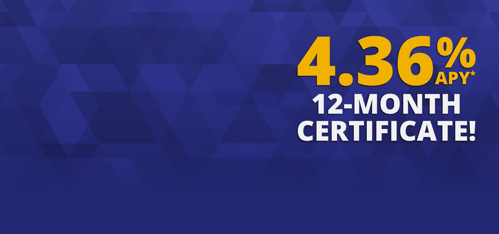 4.36% APY* 12-Month Certificate Special Offer Available graphic