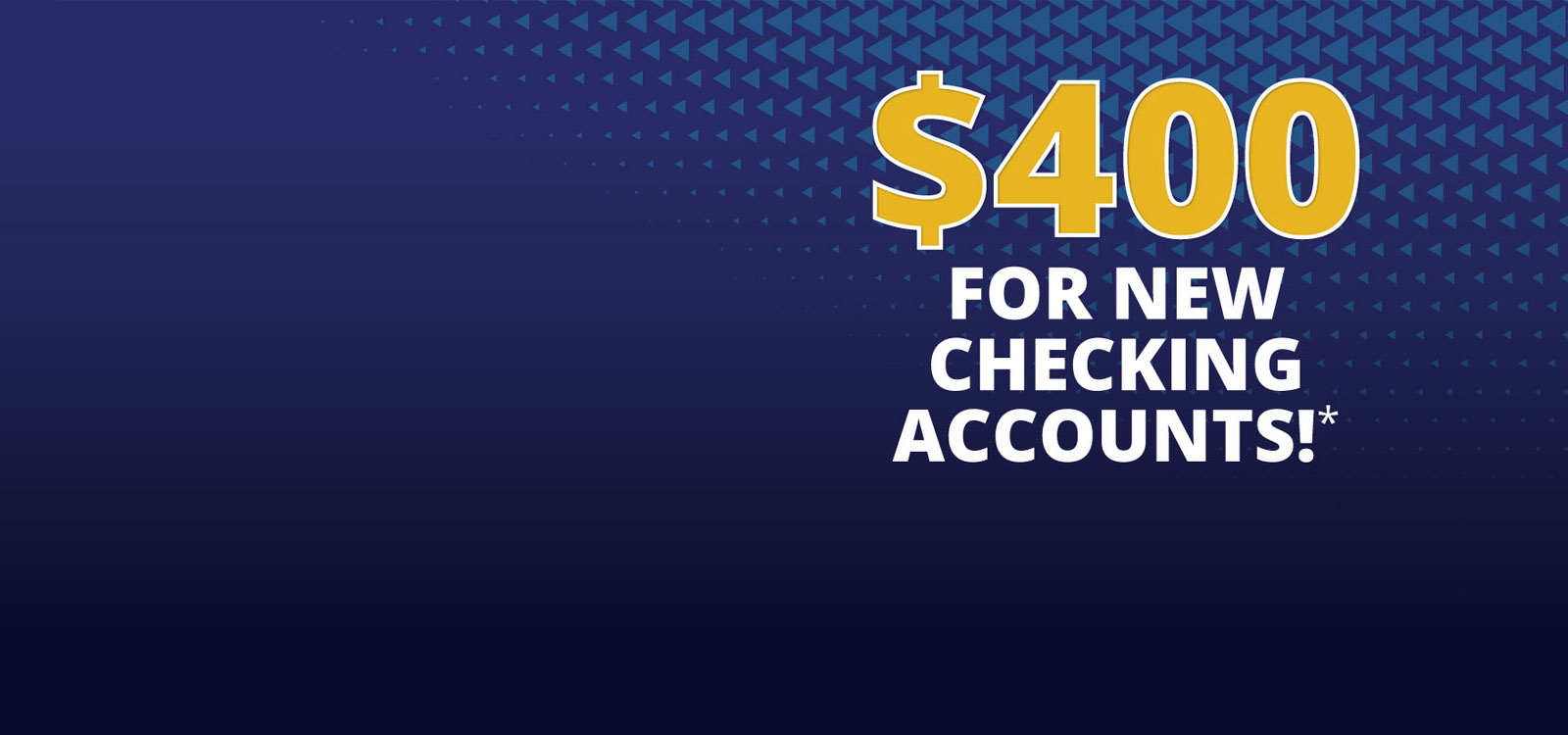$400 Fall Checking Promotion