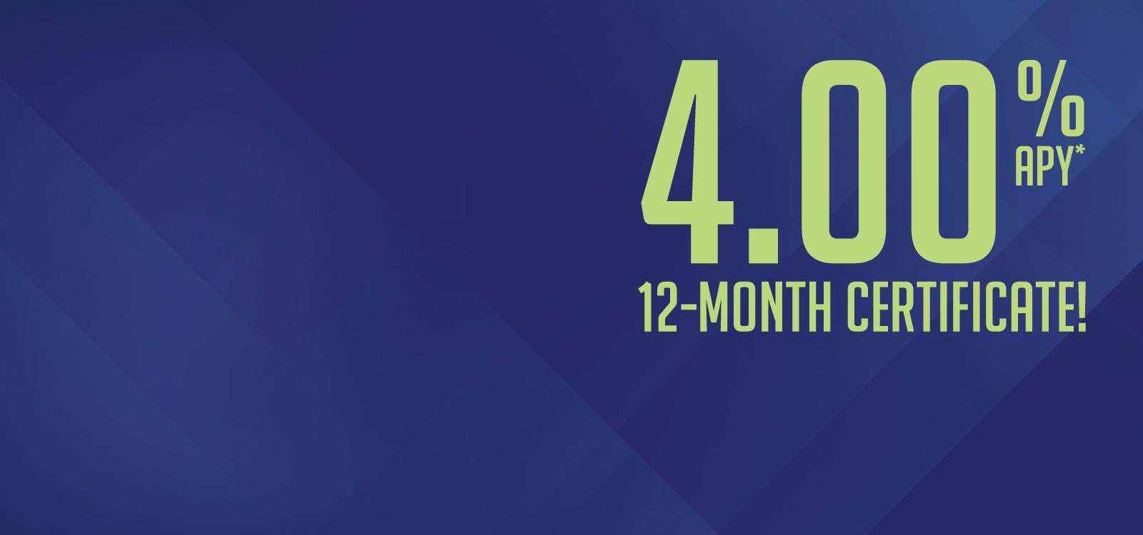 4.00% APY* 12-Month Certificate